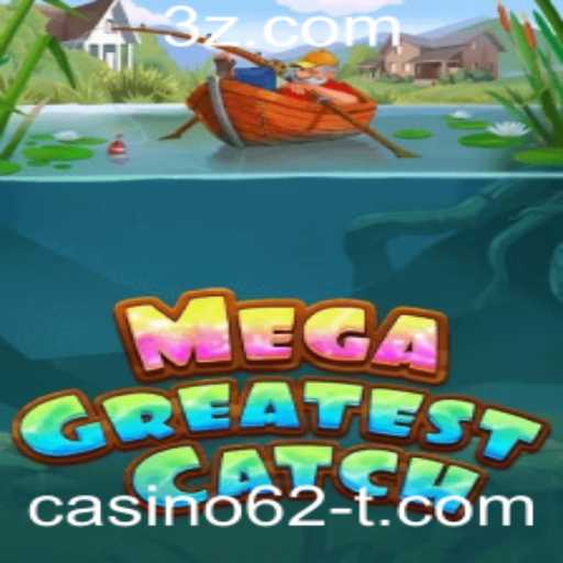 Explorando o Mundo de MegaGreatestCatch no Universo Casino62